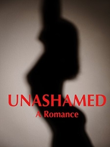 Unashamed: A Romance