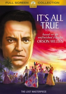 It's All True: Based on an Unfinished Film by Orson Welles