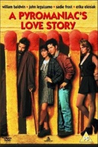 A Pyromaniac's Love Story