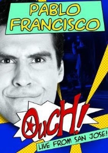 Pablo Francisco: Ouch! Live from San Jose