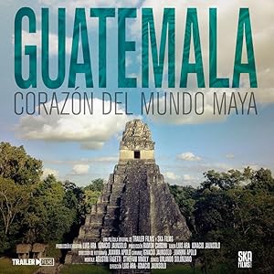 Guatemala: Heart of the Mayan World