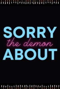 Sorry About the Demon