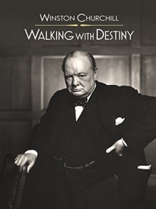 Winston Churchill: Walking with Destiny