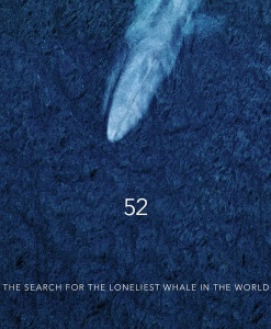 The Loneliest Whale: The Search for 52