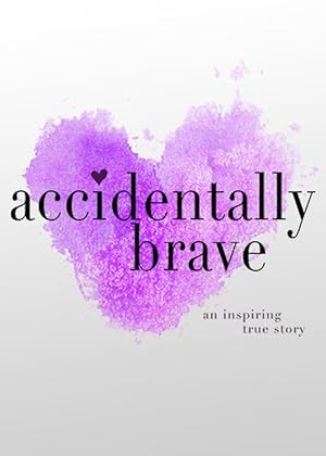 Accidentally Brave