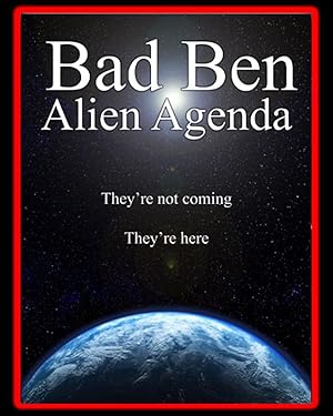 Bad Ben 12: Alien Agenda