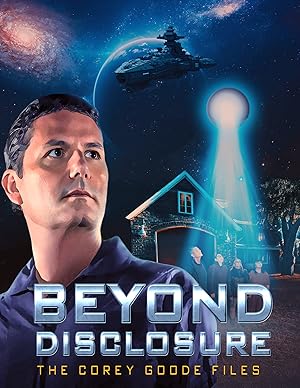Beyond Disclosure: The Corey Goode Files