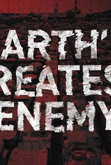 Earth's Greatest Enemy