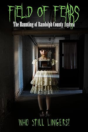 Field of Fears - The Haunting of Randolph County Asylum