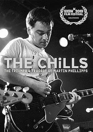 The Chills: The Triumph and Tragedy of Martin Phillipps